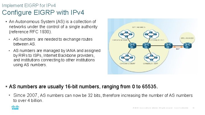 Implement EIGRP for IPv 4 Configure EIGRP with IPv 4 § An Autonomous System