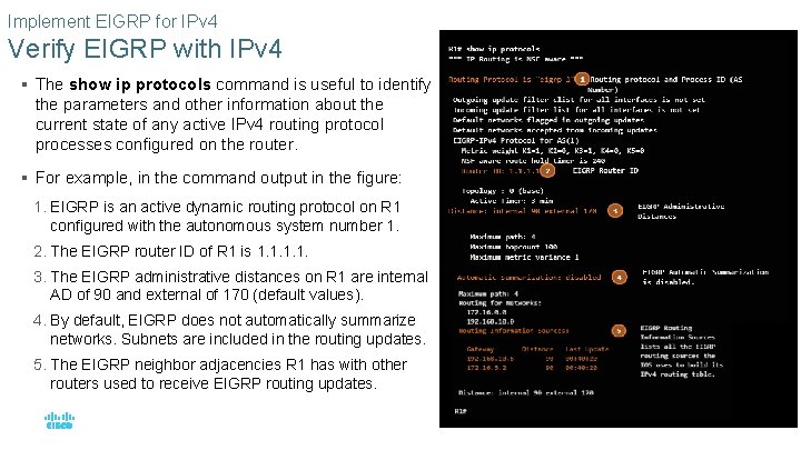 Implement EIGRP for IPv 4 Verify EIGRP with IPv 4 § The show ip