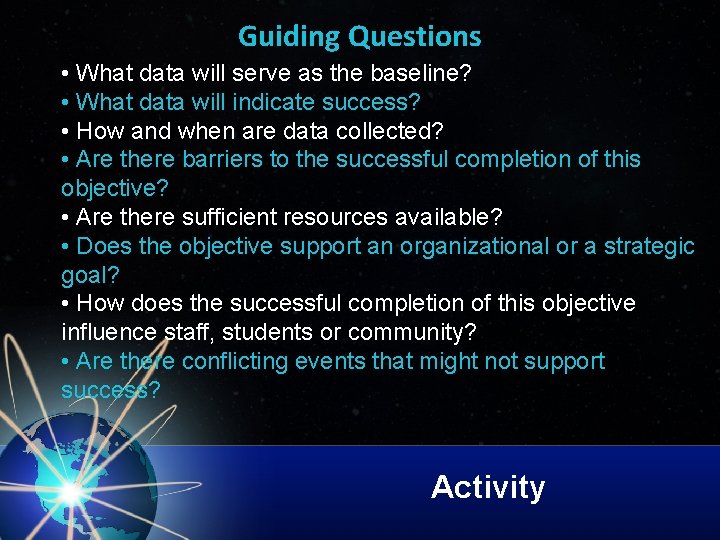 Guiding Questions • What data will serve as the baseline? • What data will