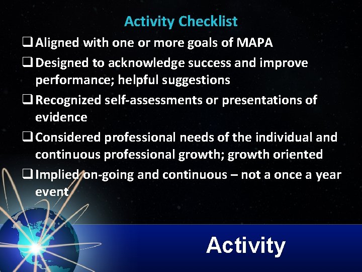 Activity Checklist q Aligned with one or more goals of MAPA q Designed to