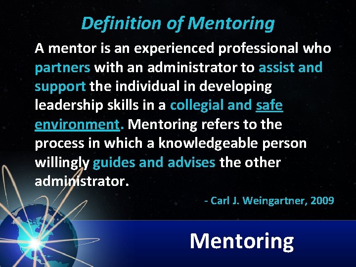 Definition of Mentoring A mentor is an experienced professional who partners with an administrator