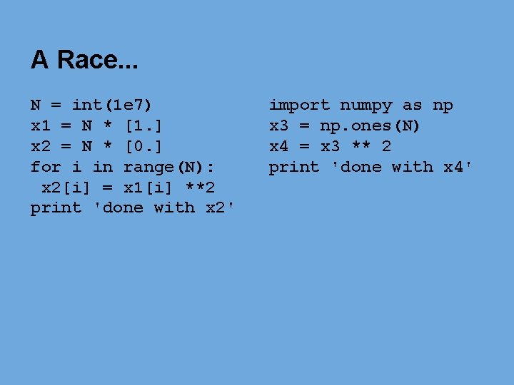 A Race. . . N = int(1 e 7) x 1 = N * A Race. . . N = int(1 e 7) x 1 = N *