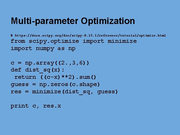 Multi-parameter Optimization # https: //docs. scipy. org/doc/scipy-0. 15. 1/reference/tutorial/optimize. html from scipy. optimize import Multi-parameter Optimization # https: //docs. scipy. org/doc/scipy-0. 15. 1/reference/tutorial/optimize. html from scipy. optimize import