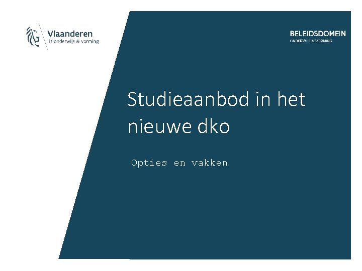 Studieaanbod in het nieuwe dko Opties en vakken 