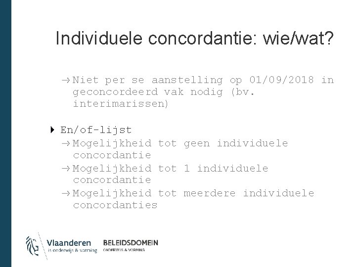 Individuele concordantie: wie/wat? Niet per se aanstelling op 01/09/2018 in geconcordeerd vak nodig (bv.