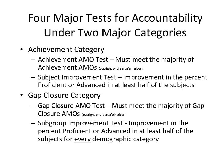 Four Major Tests for Accountability Under Two Major Categories • Achievement Category – Achievement