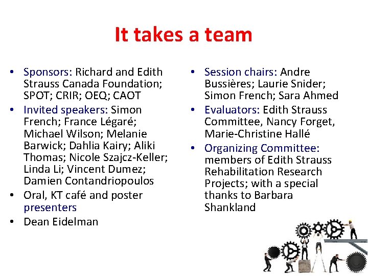 It takes a team • Sponsors: Richard and Edith Strauss Canada Foundation; SPOT; CRIR;