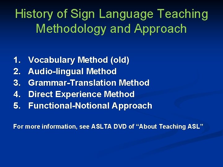 History of Sign Language Teaching Methodology and Approach 1. 2. 3. 4. 5. Vocabulary