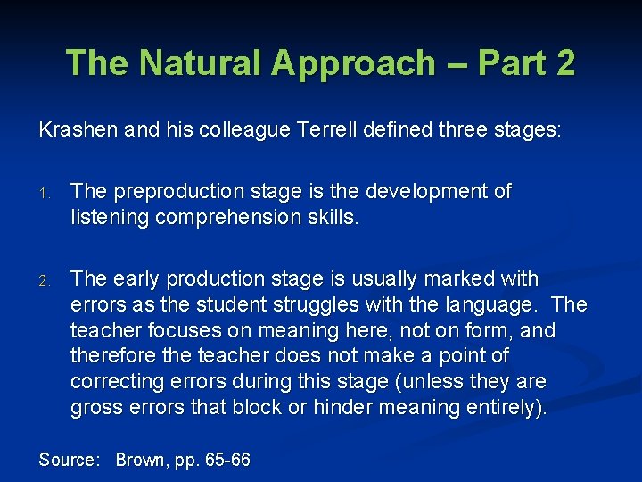 The Natural Approach – Part 2 Krashen and his colleague Terrell defined three stages: