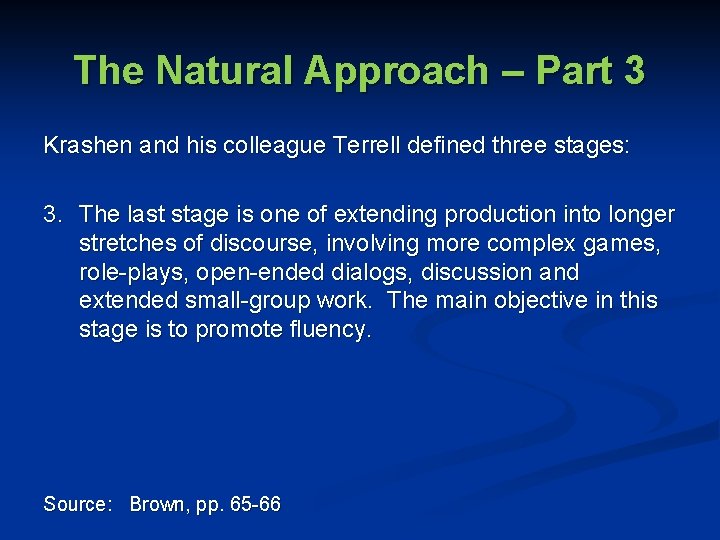 The Natural Approach – Part 3 Krashen and his colleague Terrell defined three stages: