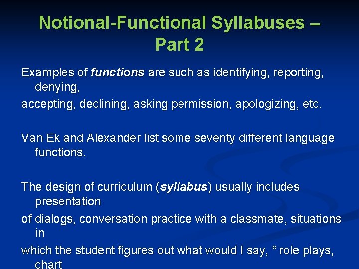 Notional-Functional Syllabuses – Part 2 Examples of functions are such as identifying, reporting, denying,
