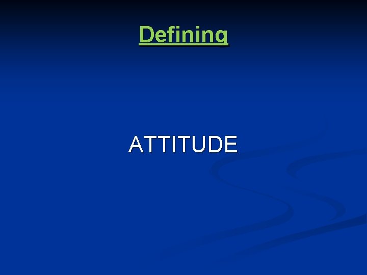 Defining ATTITUDE 