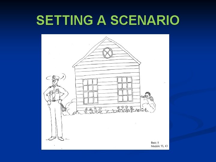 SETTING A SCENARIO 