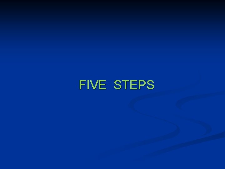 FIVE STEPS 