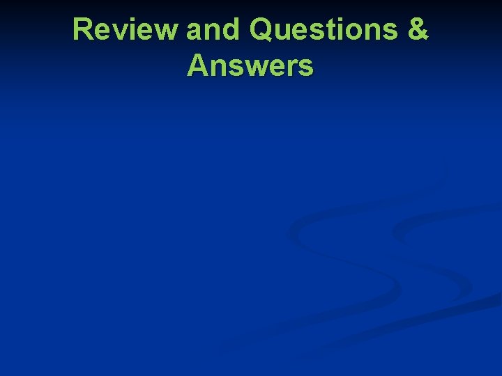 Review and Questions & Answers 
