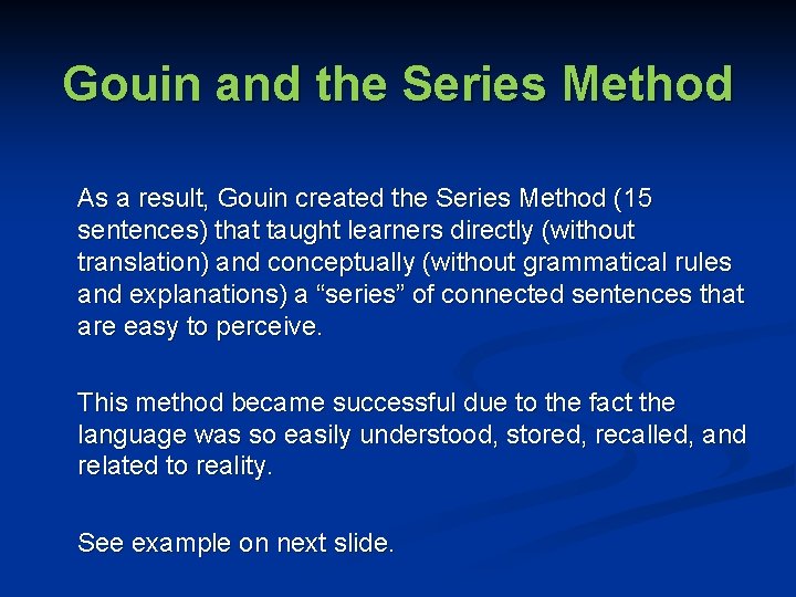 Gouin and the Series Method As a result, Gouin created the Series Method (15