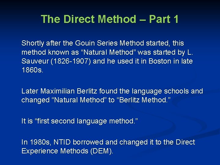 The Direct Method – Part 1 Shortly after the Gouin Series Method started, this