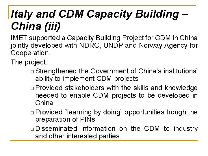 Italy and CDM Capacity Building – China (iii) IMET supported a Capacity Building Project