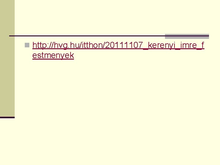 n http: //hvg. hu/itthon/20111107_kerenyi_imre_f estmenyek n http: //hvg. hu/itthon/20111107_kerenyi_imre_f estmenyek