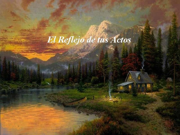 El Reflejo de tus Actos 