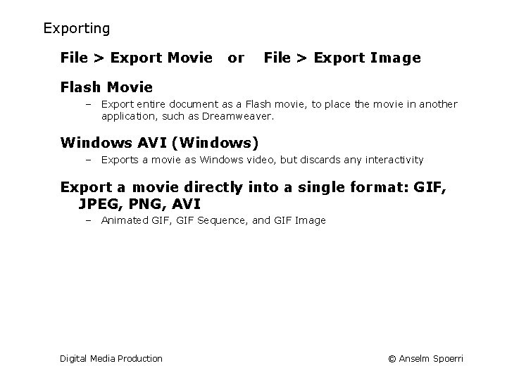 Exporting File > Export Movie or File > Export Image Flash Movie – Export