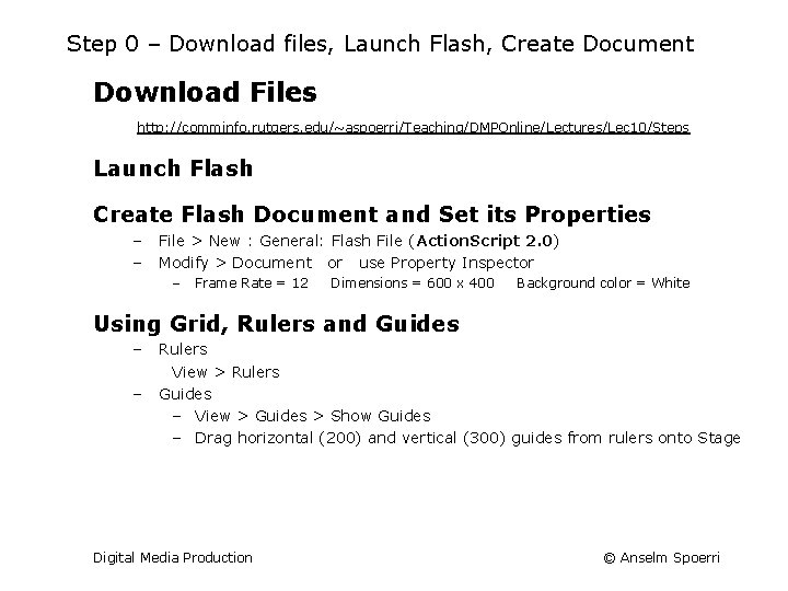 Step 0 – Download files, Launch Flash, Create Document Download Files http: //comminfo. rutgers.