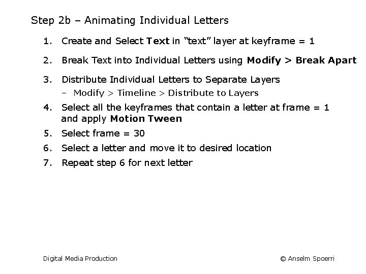 Step 2 b – Animating Individual Letters 1. Create and Select Text in “text”
