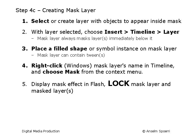 Step 4 c – Creating Mask Layer 1. Select or create layer with objects