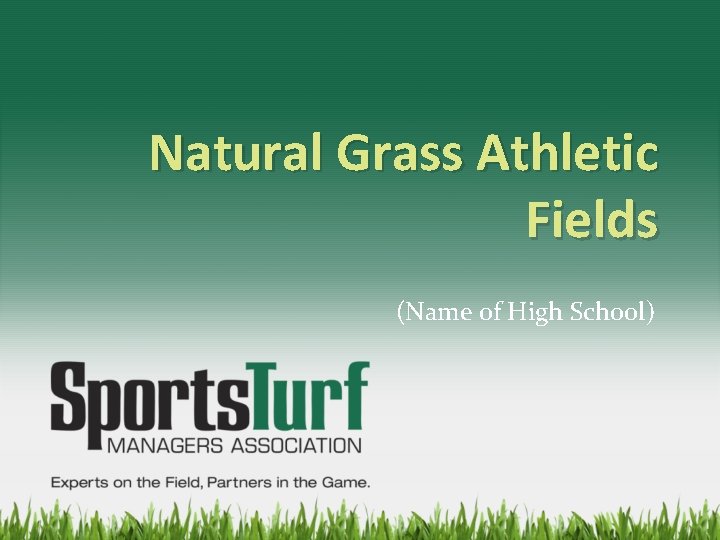 Natural Grass Athletic Fields (Name of High School) 