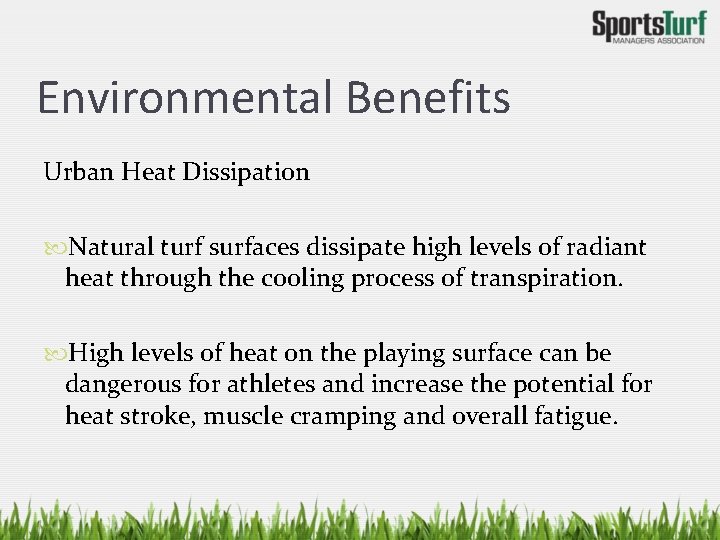 Environmental Benefits Urban Heat Dissipation Natural turf surfaces dissipate high levels of radiant heat