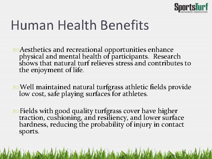 Human Health Benefits Aesthetics and recreational opportunities enhance physical and mental health of participants.