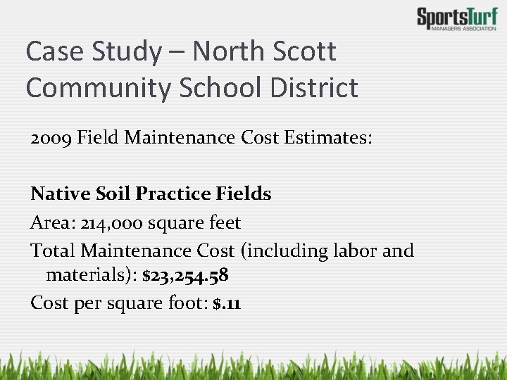 Case Study – North Scott Community School District 2009 Field Maintenance Cost Estimates: Native