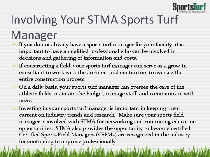 Involving Your STMA Sports Turf Manager If you do not already have a sports
