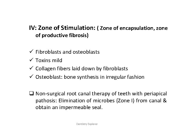 IV: Zone of Stimulation: ( Zone of encapsulation, zone of productive fibrosis) ü ü
