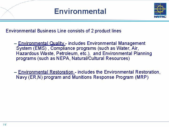 Environmental Business Line consists of 2 product lines – Environmental Quality - includes Environmental