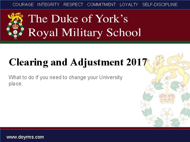 COURAGE • INTEGRITY • RESPECT • COMMITMENT • LOYALTY • SELF-DISCIPLINE Clearing and Adjustment