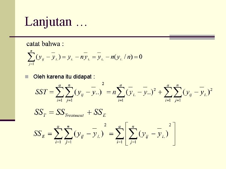 Lanjutan … n Oleh karena itu didapat : 