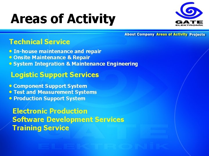 Areas of Activity Technical Service • In-house maintenance and repair • Onsite Maintenance &