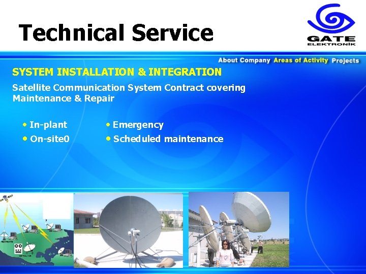 Technical Service SYSTEM INSTALLATION & INTEGRATION Satellite Communication System Contract covering Maintenance & Repair