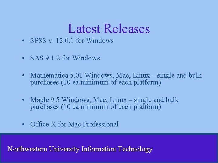 Latest Releases • SPSS v. 12. 0. 1 for Windows • SAS 9. 1. Latest Releases • SPSS v. 12. 0. 1 for Windows • SAS 9. 1.