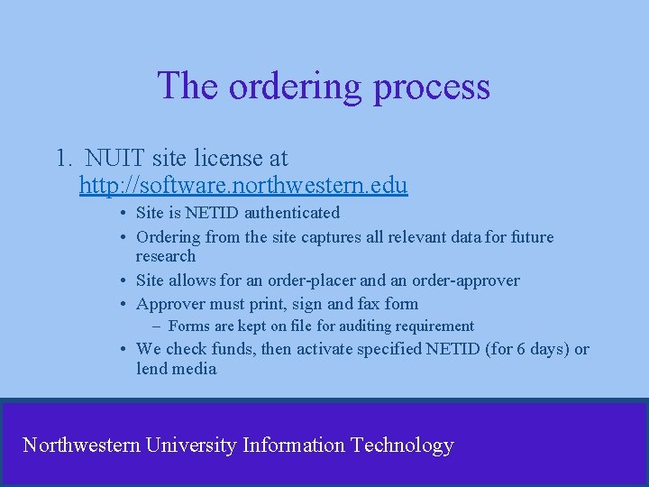 The ordering process 1. NUIT site license at http: //software. northwestern. edu • Site The ordering process 1. NUIT site license at http: //software. northwestern. edu • Site