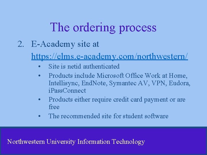 The ordering process 2. E-Academy site at https: //elms. e-academy. com/northwestern/ • • Site The ordering process 2. E-Academy site at https: //elms. e-academy. com/northwestern/ • • Site