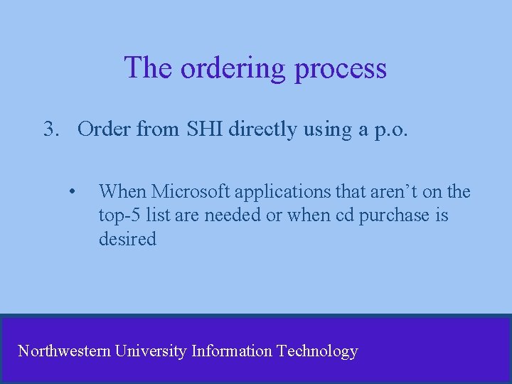 The ordering process 3. Order from SHI directly using a p. o. • When The ordering process 3. Order from SHI directly using a p. o. • When