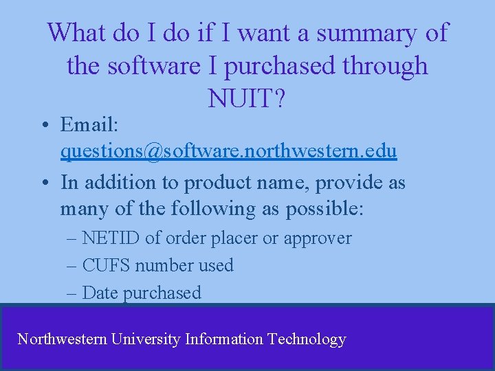 What do I do if I want a summary of the software I purchased What do I do if I want a summary of the software I purchased