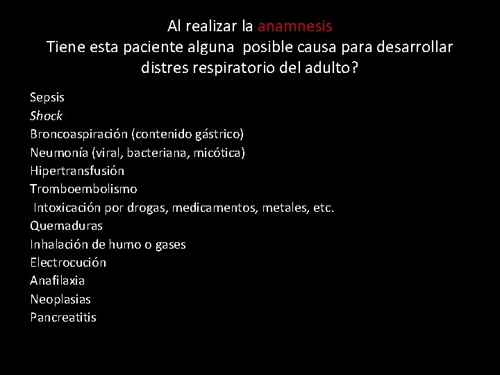 Al realizar la anamnesis Tiene esta paciente alguna posible causa para desarrollar distres respiratorio