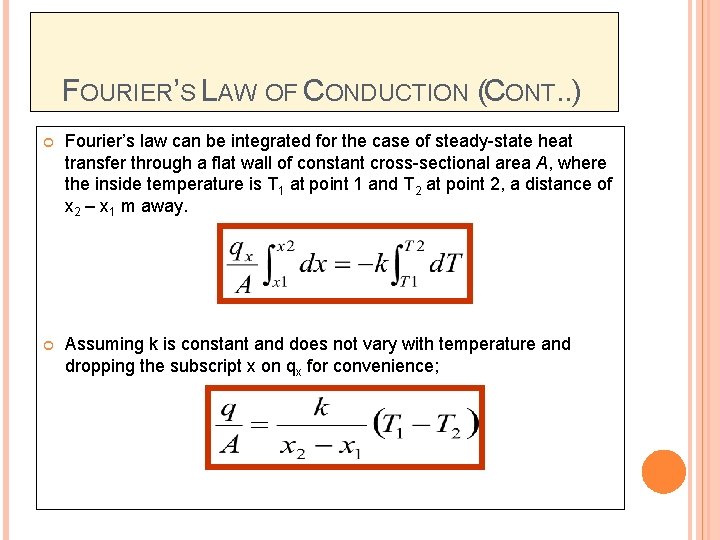 FOURIER’S LAW OF CONDUCTION (CONT. . ) Fourier’s law can be integrated for the