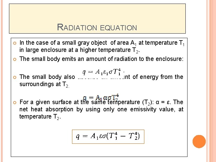 RADIATION EQUATION In the case of a small gray object of area A 1
