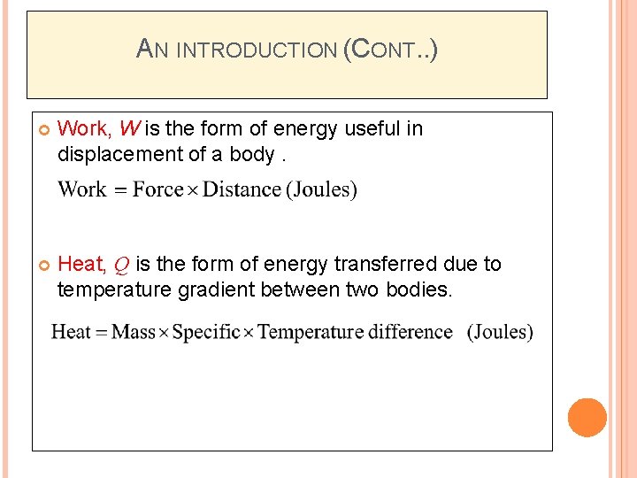 AN INTRODUCTION (CONT. . ) Work, W is the form of energy useful in