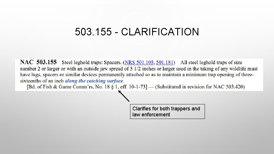 503. 155 - CLARIFICATION Clarifies for both trappers and law enforcement 