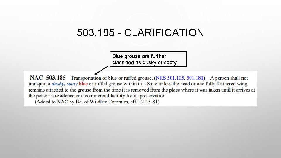 503. 185 - CLARIFICATION Blue grouse are further classified as dusky or sooty 